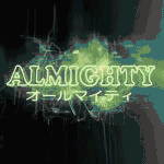 ALMIGHTY (�I�[���}�C�e�B)